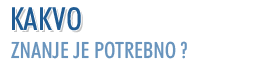 kakvo znanje je potrebno